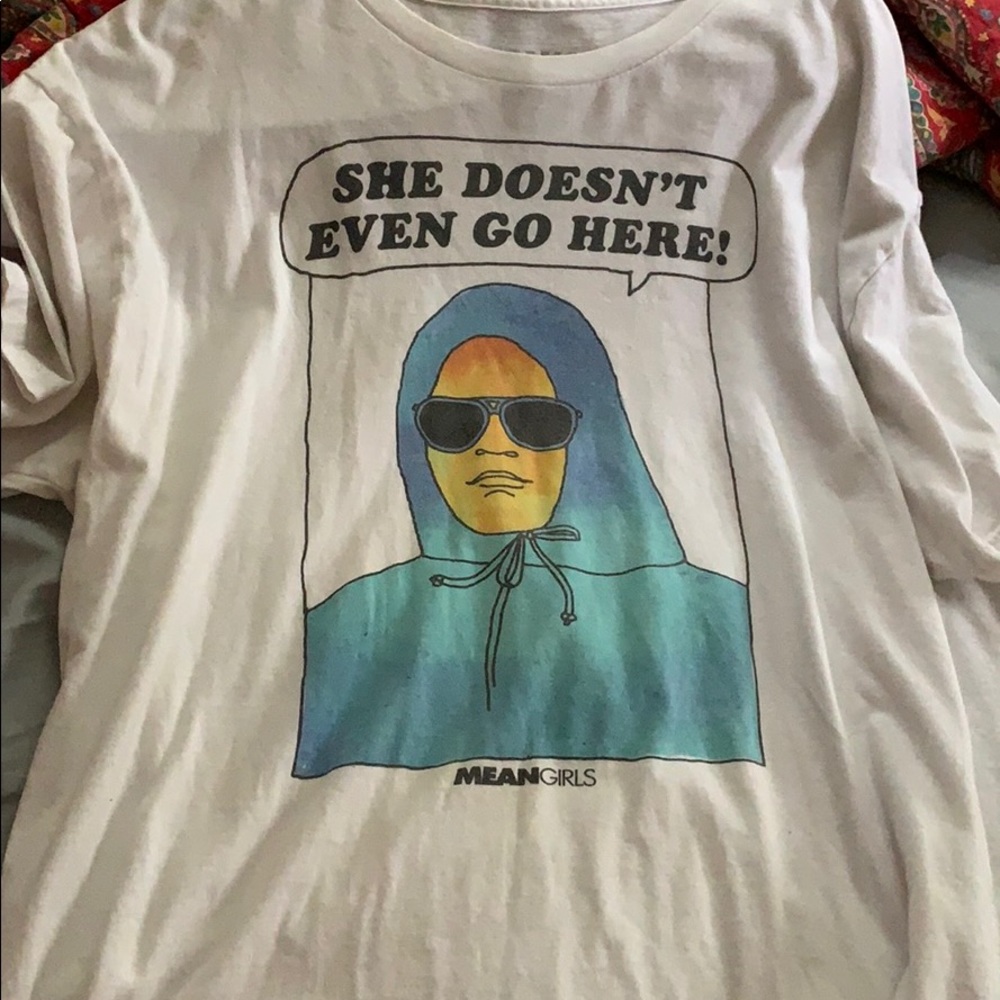 Mean Girls She Doesnt Even Go Here Shirt
